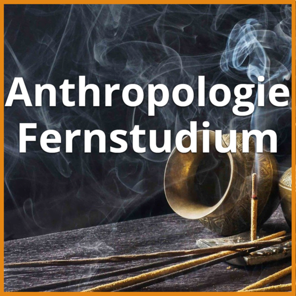 Anthropologie Fernstudium (Bachelor & Master): Ratgeber & Fernunis 1