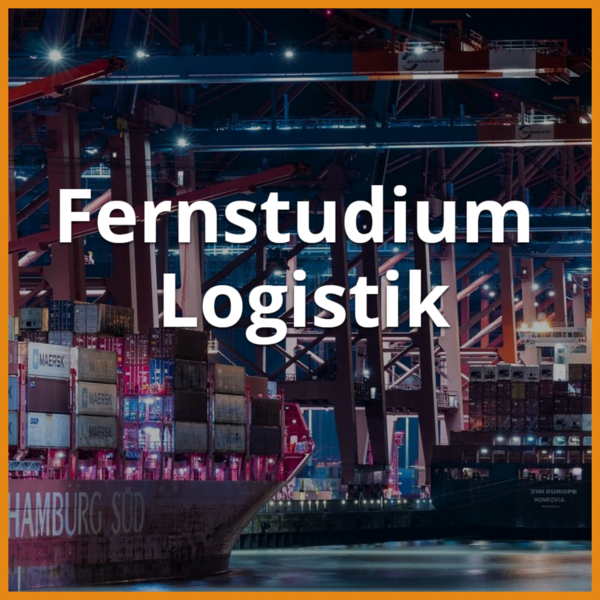 Fernstudium Logistik (Bachelor & Master): Ratgeber & Fernunis 1