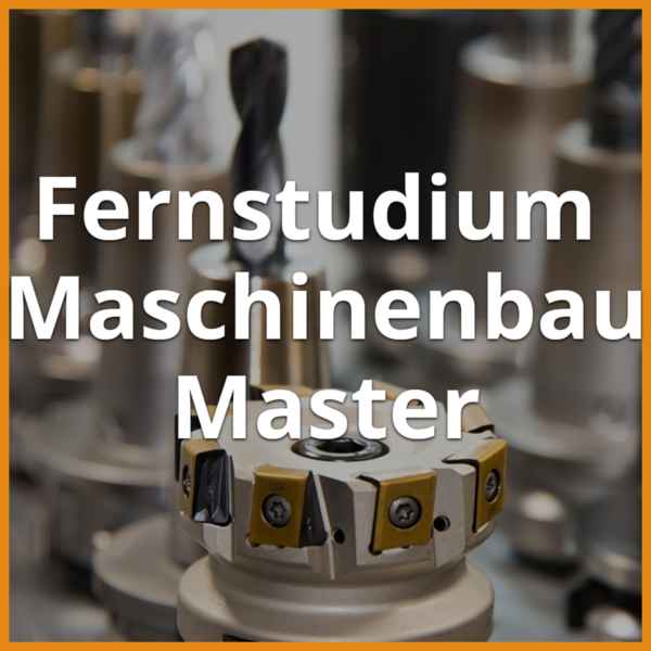 Fernstudium Maschinenbau Master: Ratgeber & Fernunis 1