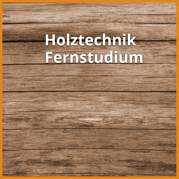 Fernstudium Holztechnik: Studiengänge [currentyear] & Ratgeber 1