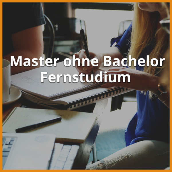 Master ohne Bachelor Fernstudium: Ratgeber & Fernhochschulen 1
